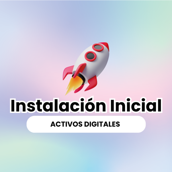 Instalación Inicial de Activos Digitales